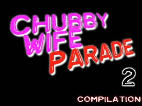 Bosom Chubby wife parade 2 compilation Slutty