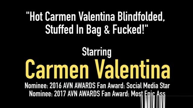 Nifty Hot Carmen Valentina Blindfolded, Stuffed In Bag & Fucked! Gaydudes