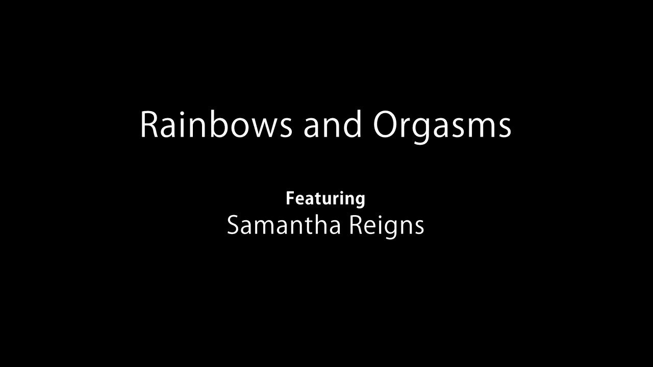 GayLoads Samantha Reigns Rainbows And Orgasms Orgasmus